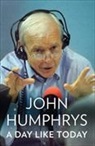John Humphrys - A Day Like Today
