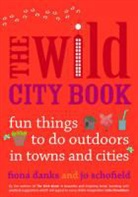 Fiona Danks, Jo Schofield, Jo Schofield - The Wild City Book