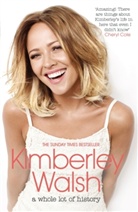 Kimberley Walsh, Walsh Kimberley - A Whole Lot of History