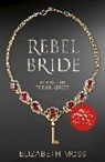 Elizabeth Moss - Rebel Bride (Lust in the Tudor court - Book Two)