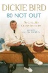 Dickie Bird, Mr H D Bird, Mr H D Bird - 80 Not Out: My Favourite Cricket Memories