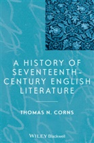 T Corns, Thomas Corns, Thomas N Corns, Thomas N. Corns, Thomas N. (University of Wales Corns, Corns Thomas N. - History of Seventeenth-Century English Literature
