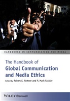 P Mark Fackler, P. Mark Fackler, R Fortner, Robert Fortner, Robert S Fortner, Robert S. Fortner... - Handbook of Global Communication and Media Ethics, 2 Volume Set