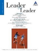 Frances Hesselbein Leadership Institute, Frances Hesselbein Leadership Institute Ltl, Daniel Goleman, Frances Hesselbein, Mike Leavitt, Ltl... - Leader to Leader (Ltl), Volume 72, Spring 2014