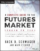 Mark Etzkorn, Jack Schwager, Jack D Schwager, Jack D. Schwager, Jack D. Etzkorn Schwager - A Complete Guide to the Futures Market 2nd Revised Edition