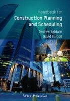 A Baldwin, Andrew Baldwin, Andrew Bardoli Baldwin, Andrew Bordoli Baldwin, Baldwin Andrew, David Bardoli... - Handbook for Construction Planning and Scheduling