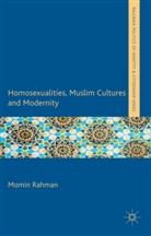 M Rahman, M. Rahman, Momin Rahman, Rahman M - Homosexualities, Muslim Cultures and Modernity