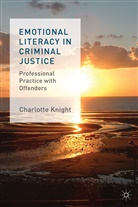 C Knight, C. Knight, Charlotte Knight, Knight C - Emotional Literacy in Criminal Justice