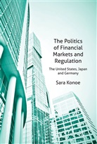 S Konoe, S. Konoe, Sara Konoe, Konoe S - Politics of Financial Markets and Regulation