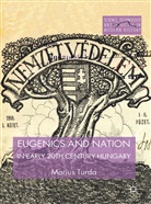 M Turda, M. Turda, Marius Turda, Turda M - Eugenics and Nation in Early 20th Century Hungary