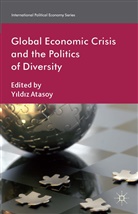 Y. Atasoy, Yildiz Atasoy, Atasoy Y, Atasoy, Y Atasoy, Y. Atasoy... - Global Economic Crisis and the Politics of Diversity
