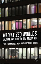 Andreas Krotz Hepp, Hepp a Krotz F, Hepp, A Hepp, A. Hepp, Andreas Hepp... - Mediatized Worlds