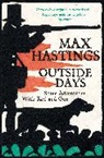 Max Hastings, Sir Max Hastings - Outside Days