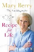 Mary Berry,  Berry Mary - Recipe for Life - The Autobiographie