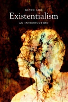 Kevin Aho, Kevin A. Aho - Existentialism