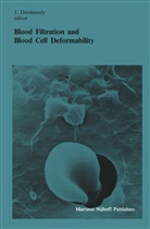 Joh A Dormandy, John A Dormandy, John A. Dormandy - Blood Filtration and Blood Cell Deformability