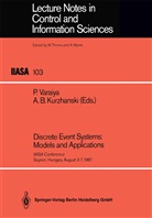 B Kurzhanski, B Kurzhanski, Alexander B. Kurzhanski, Pravi Varaiya, Pravin Varaiya - Discrete Event Systems: Models and Applications