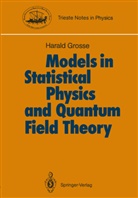 Harald Grosse - Models in Statistical Physics and Quantum Field Theory