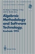 Maurice Nivat, Charle Rattray, Charles Rattray, Teodor Rus, Teodor Rus et al, Giuseppe Scollo - Algebraic Methodology and Software Technology (AMAST'93)