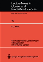 Kenneth J Hunt, Kenneth J. Hunt - Stochastic Optimal Control Theory with Application in Self-Tuning Control