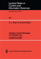 Dumont, Dumont, Guy Dumont, Siris L Shah, Sirish L Shah, Sirish L. Shah - Adaptive Control Strategies for Industrial Use