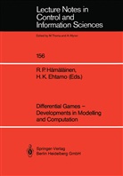 Harri K. Ehtamo, Raimo P. Hämäläinen, K Ehtamo, K Ehtamo, Raim P Hämäläinen, Raimo P Hämäläinen - Differential Games - Developments in Modelling and Computation