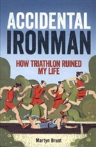 Martyn Brunt - Accidental Ironman