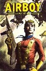 Chuck Dixon, Ben Dunn, Larry Elmore, Timothy Truman, Stan Woch, Ben Dunn... - Airboy Archives Volume 1