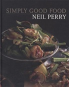 Neil Perry - Simply Good Food