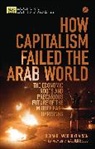 Richard Javad Heydarian - How Capitalism Failed the Arab World