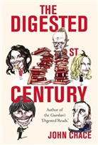 John Crace - The Digested Twenty-first Century