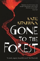 Katie Kitamura - Gone to the Forest