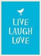Live, Laugh, Love