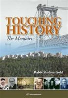 Rabbi Dr Sholom Gold, Rabbi Sholom Gold, Shalom Gold, Sholom Gold - Touching History