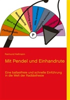 Raimund Kellmann - Mit Pendel und Einhandrute