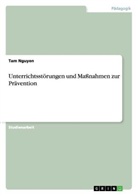 Tam Nguyen - Unterrichtsstörungen und Maßnahmen zur Prävention