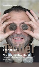 Klaus-Wilhelm GÃ©rard, Klaus-Wilhelm Gerard, Klaus W Gérard, Klaus-W Gérard, Klaus-Wilhelm Gérard, Alois Knürr Verlag - Faszination Trüffel