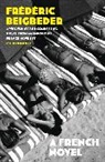 Frederic Beigbeder, Frédéric Beigbeder - A French Novel