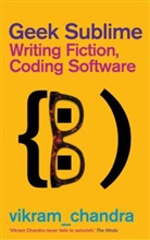Vikram Chandra, Chandra Vikram - Geek Sublime