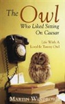 Martin Windrow - The Owl Who Liked Sitting on Caesar