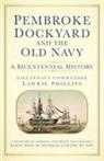 Lawrie Phillips, Lieutenant Commander Lawrie Phillips, Lieutenant-Commander Lawrie Phillips, Lt Cdr L. Phillips, Lawrie Phillips Lieutenant Commander - Pembroke Dockyard and the Old Navy