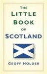 Geoff Holder - The Little Book of Scotland