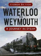 Andrew Britton - Waterloo to Weymouth