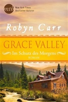 Robyn Carr - Grace Valley - Im Schutz des Morgens