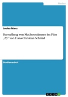 Louisa Manz - Darstellung von Machtstrukturen im Film "23" von Hans-Christian Schmid