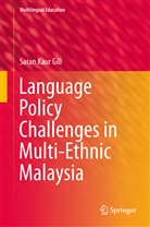 Saran Kaur Gill - Language Policy Challenges in Multi-Ethnic Malaysia