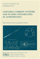 International Astronomical Union, D Holman, D Holman, Gordon D. Holman, M. R. Kundu, Mukul R. Kundu... - Unstable Current Systems and Plasma Instabilities in Astrophysics