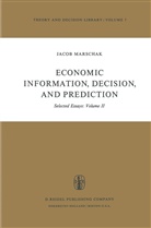 Jacob Marschak, M Marschak, M. Marschak - Economic Information, Decision, and Prediction