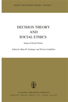 Hans W. Gottinger, Werner Leinfellner, H. W. Gottinger, H.W. Gottinger, Hans W. Gottinger, Leinfellner... - Decision Theory and Social Ethics