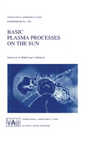 Krishan, Krishan, V. Krishan, Vinod Krishan, E. R. Priest, E.R. Priest... - Basic Plasma Processes on the Sun
